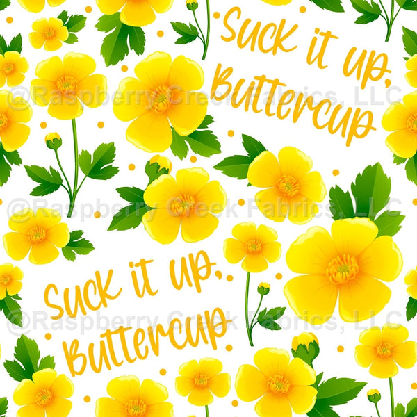 Suck It Up Buttercup Fabric, Wallpaper and Home Decor